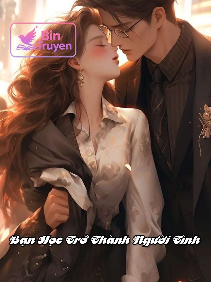 Bạn Học Trở Thành Người Tình