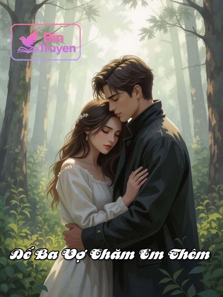 Để Ba Vợ Chăm Em Thêm