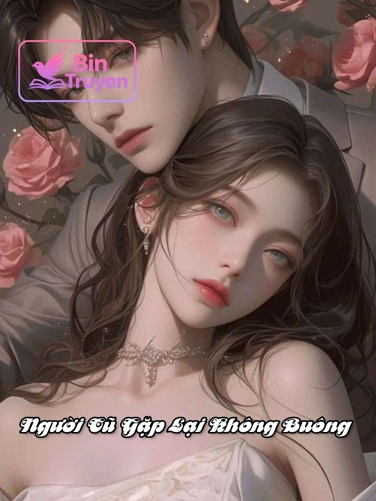 Người Cũ Gặp Lại Không Buông