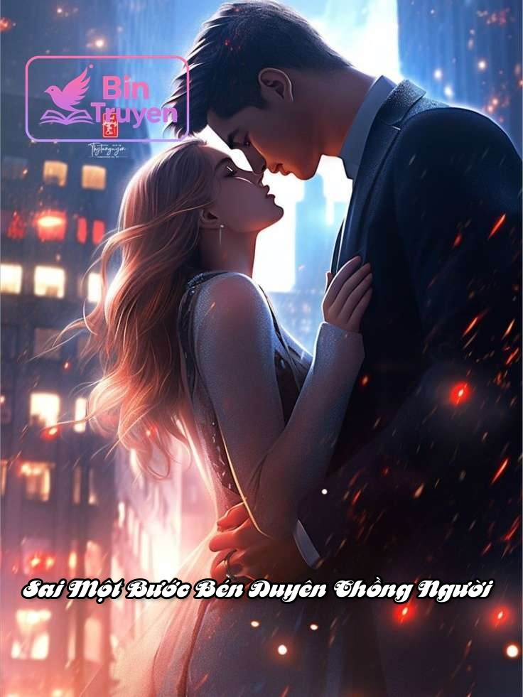 Sai Một Bước Bén Duyên Chồng Người