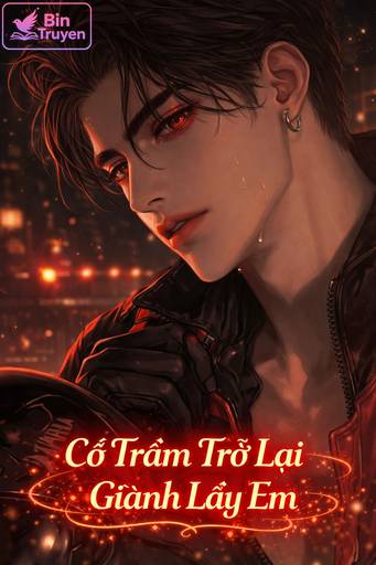 Cố Trầm Trở Lại Giành Lấy Em
