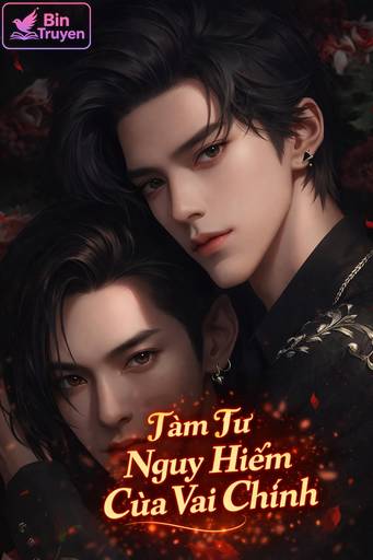 Tâm Tư Nguy Hiểm Của Vai Chính