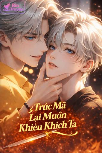 Trúc Mã Lại Muốn Khiêu Khích Ta