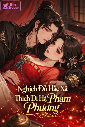 Nghịch Đồ Hắc Xà Thích Dĩ Hạ Phạm Phượng