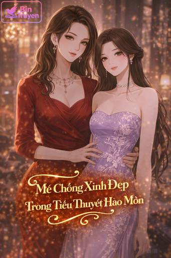 Mẹ Chồng Xinh Đẹp Trong Tiểu Thuyết Hào Môn
