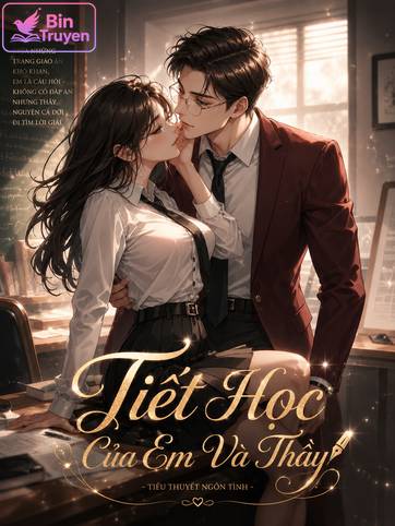 Tiết Học Riêng Của Em Và Thầy