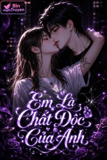 Em Là Chất Độc Của Anh