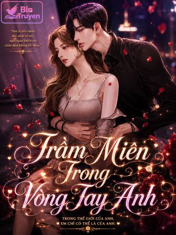 Trầm Miên Trong Vòng Tay Anh