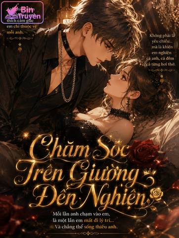 Chăm Sóc Trên Giường Đến Nghiện