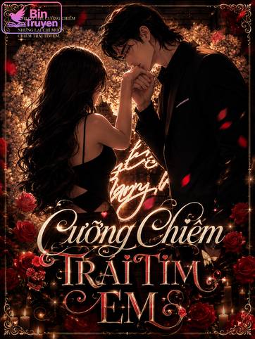 Cưỡng Chiếm Trái Tim Em