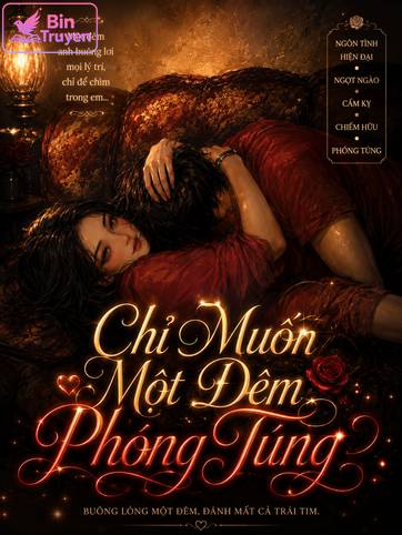 Chỉ Muốn Một Đêm Phóng Túng