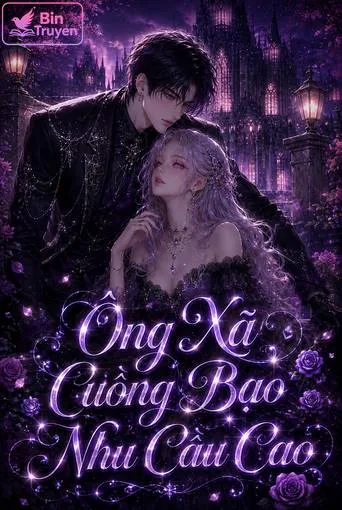 Ông Xã Cuồng Bạo Nhu Cầu Cao
