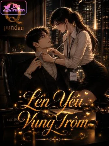 Lén Yêu Vụng Trộm
