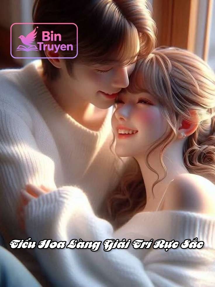 Tiểu Hoa Làng Giải Trí Rực Sắc